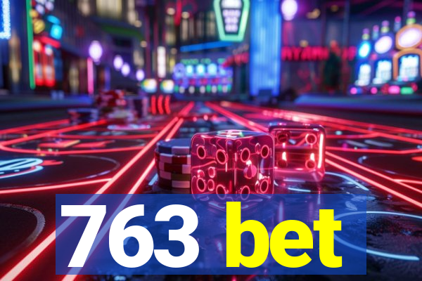 763 bet